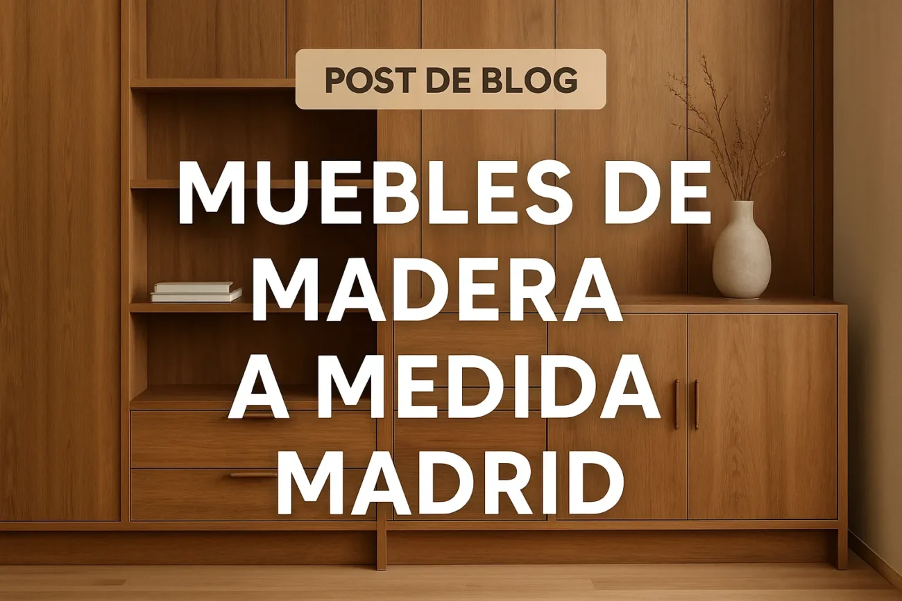 muebles de madera a medida madrid