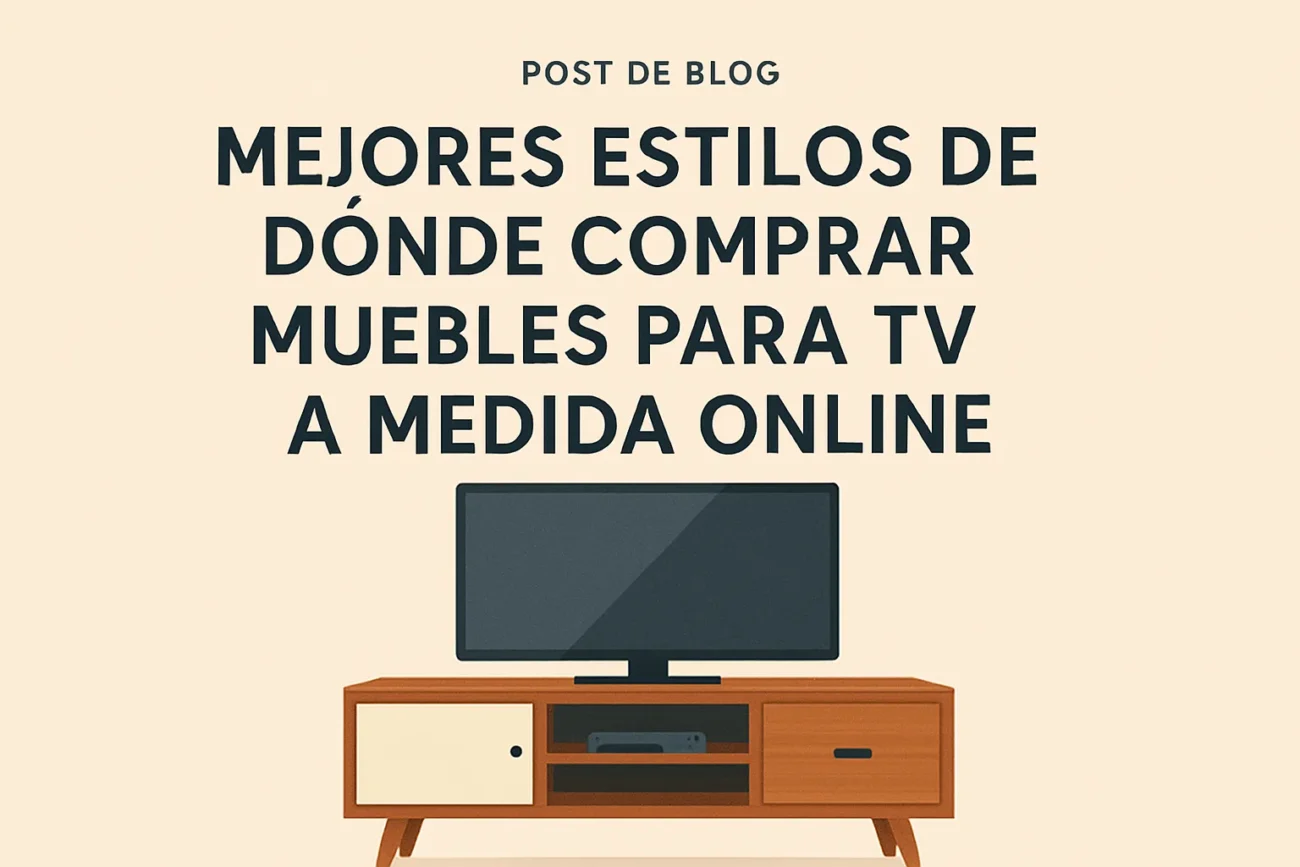 mejores-estilos-de-Donde-comprar-muebles-para-TV-a-medida-online - Muebles Tv mejores estilos de Dónde comprar muebles para TV a medida online