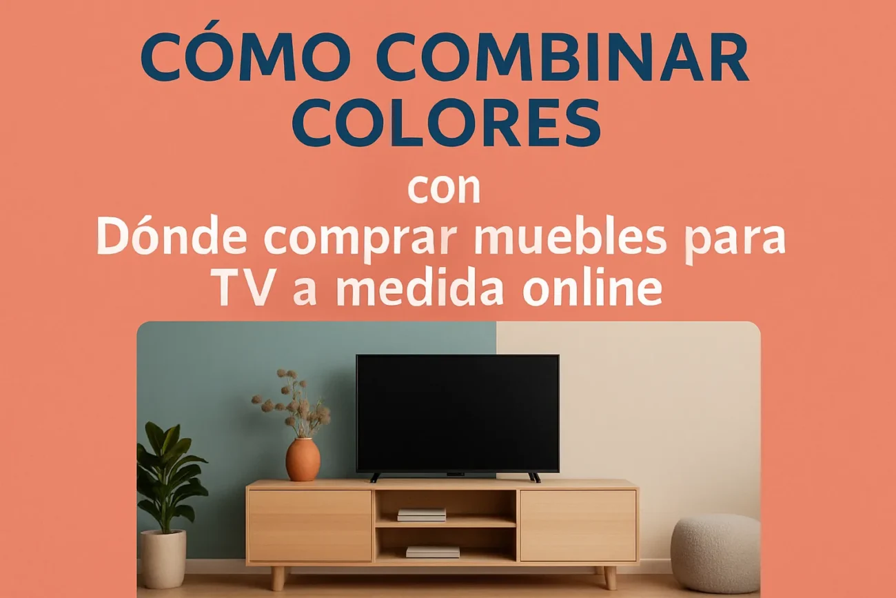 como-combinar-colores-con-Donde-comprar-muebles-para-TV-a-medida-online - Muebles Tv cómo combinar colores con Dónde comprar muebles para TV a medida online