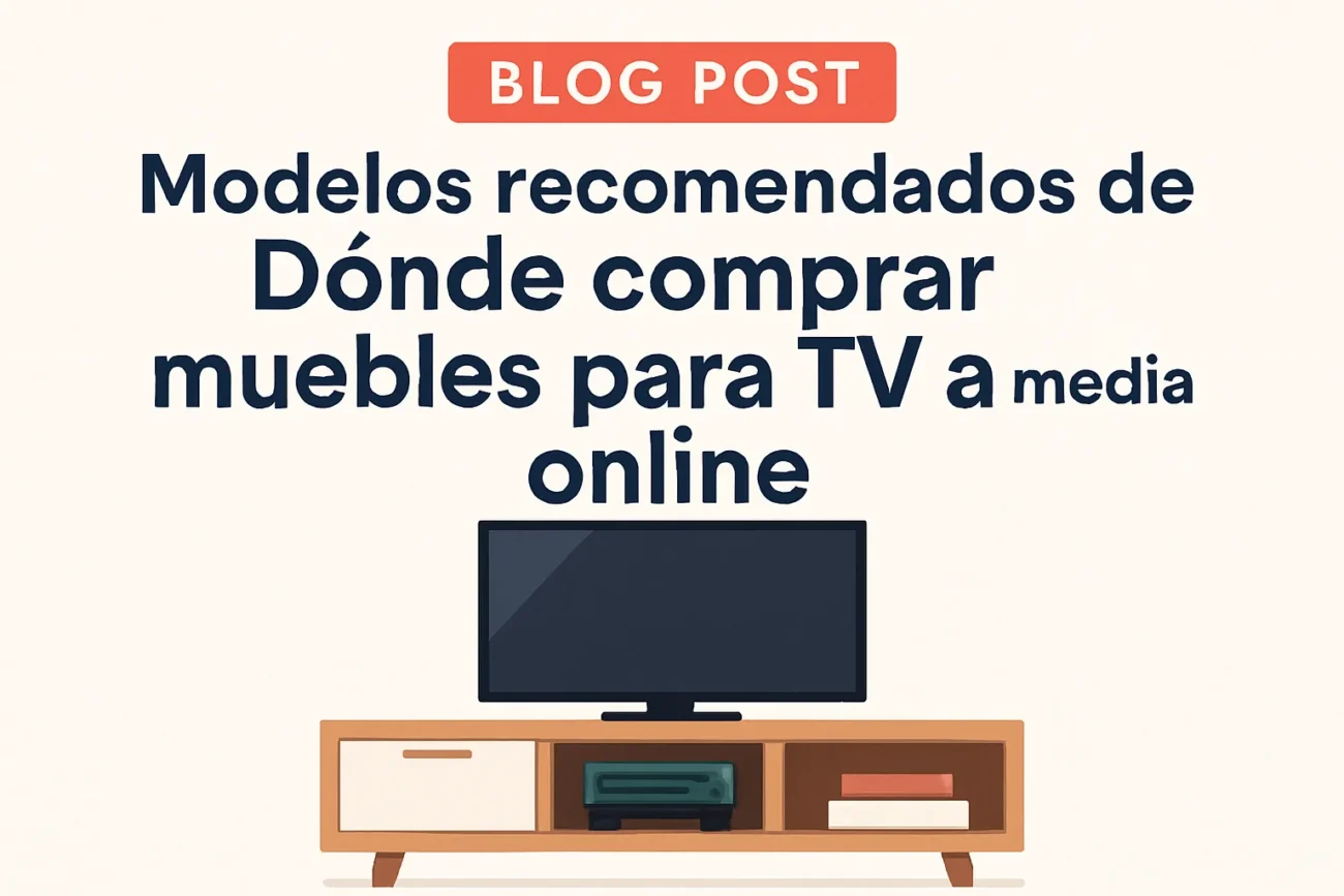 modelos recomendados de Dónde comprar muebles para TV a medida online