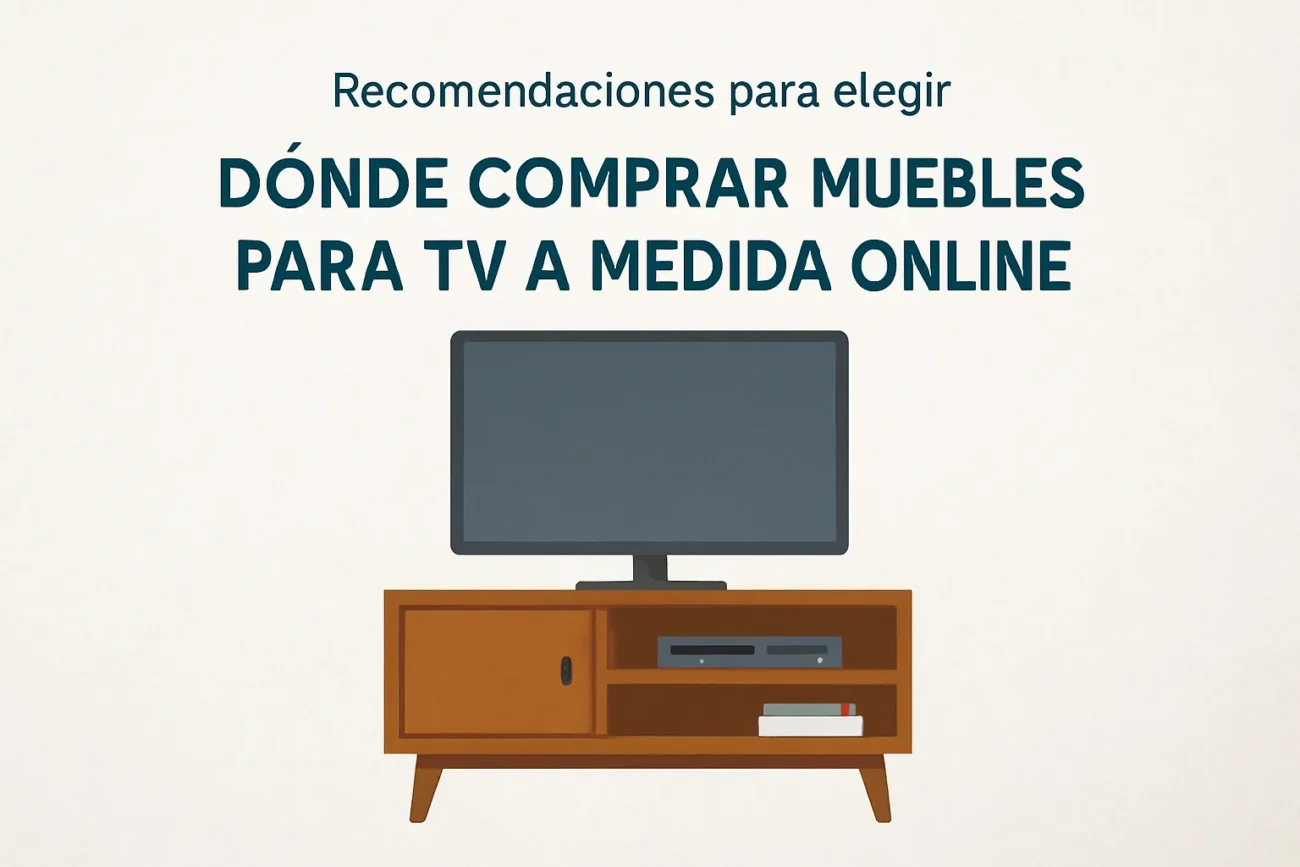recomendaciones para elegir Dónde comprar muebles para TV a medida online