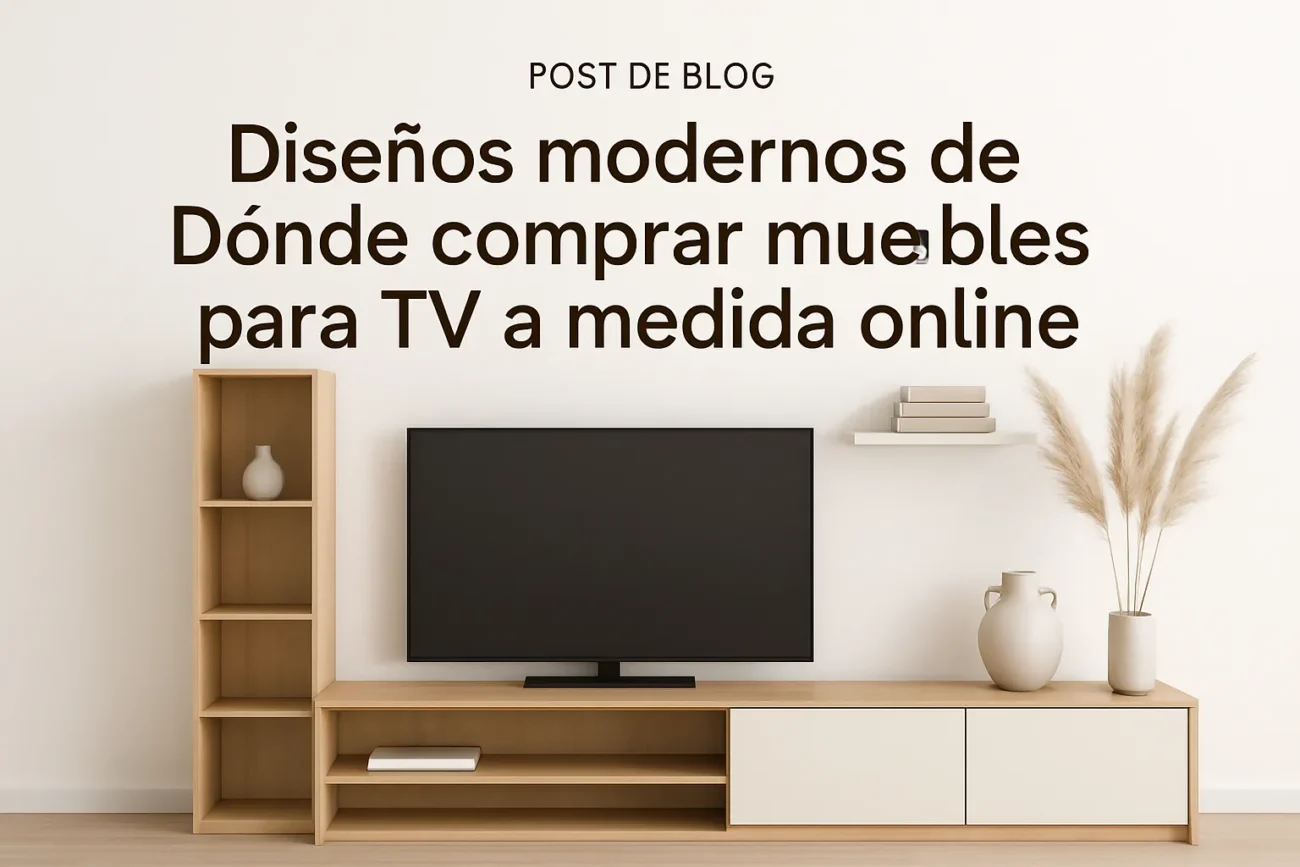 diseños modernos de Dónde comprar muebles para TV a medida online