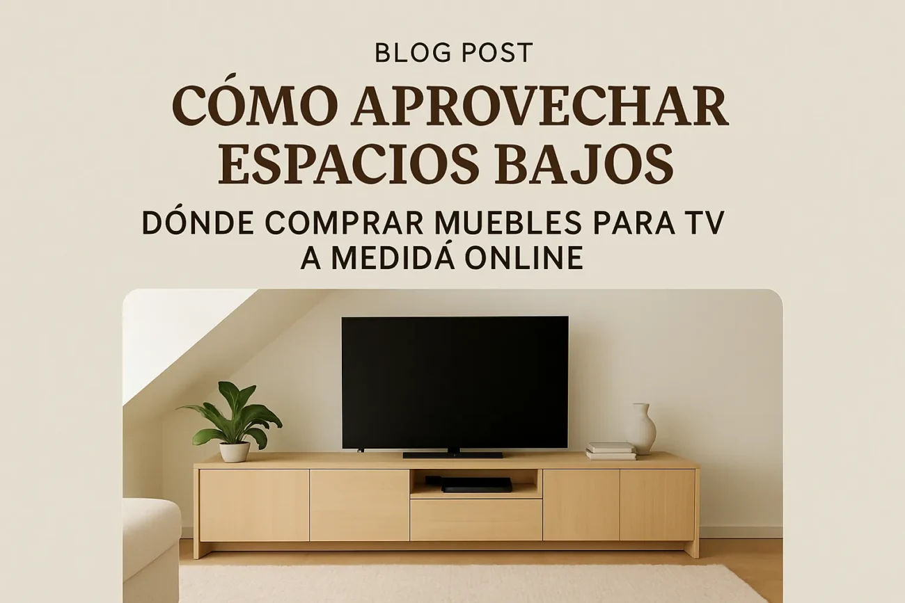 como-aprovechar-espacios-bajos-con-Donde-comprar-muebles-para-TV-a-medida-online - Muebles Tv cómo aprovechar espacios bajos con Dónde comprar muebles para TV a medida online